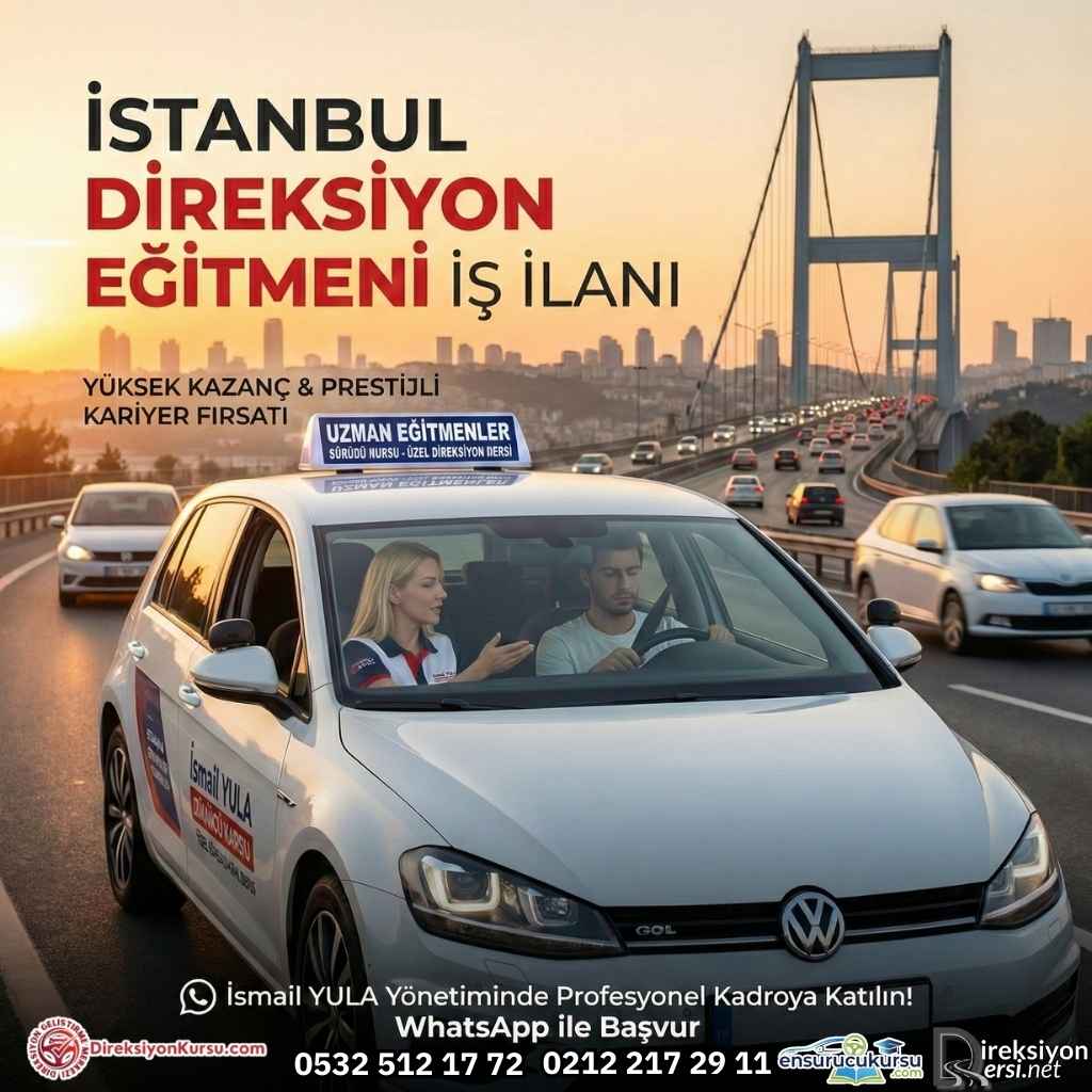 İstanbul Direksiyon Eğitmeni İş İlanı ve Özel Ders Fırsatları - İsmail Yula
